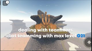 Idiots Teamming With Max Level G21 Kaiju Universe Dealing With Teammers