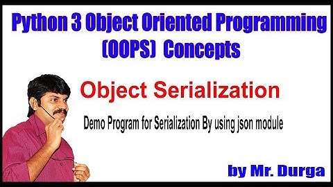 Python ||  Demo Program for Serialization By using json module || by Durga Sir