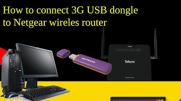 How to Connecting a 3G USB dongle to a Netgear wireless router