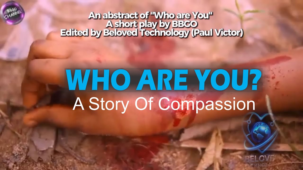 Who Are You – A Touching Christian Short Film About Compassion | Beloved Brethren Gospel Outreach