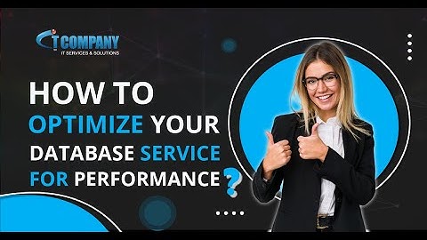 How to Optimize Your Database Service for Performance - IT Company