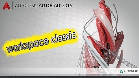 Add workspace classic in Autocad 2016