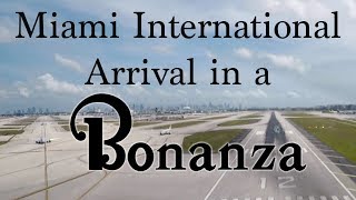 Miami International Arrival in a Bonanza