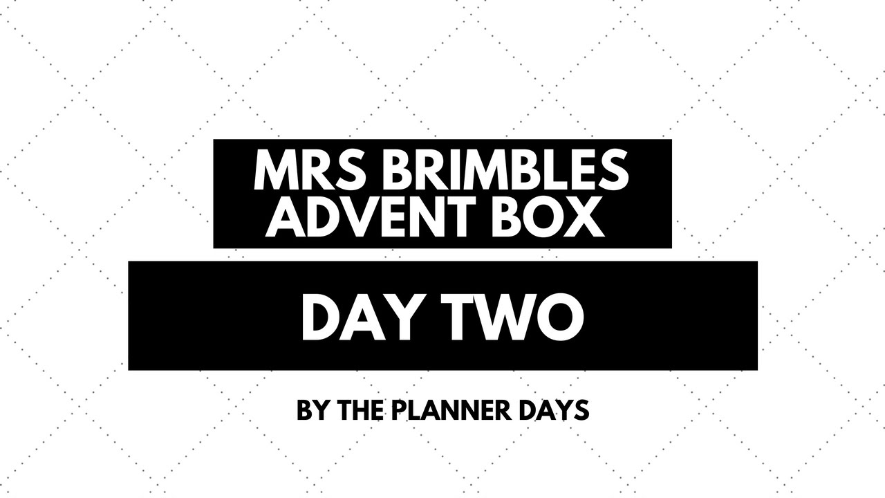 Advent Box Day Two | Mrs Brimbles | The Planner Days