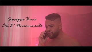 Giuseppe Berri - Chi E' Nnammurato (Video Ufficiale 2020)
