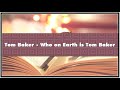 Tom baker  who on earth is tom baker audiobook