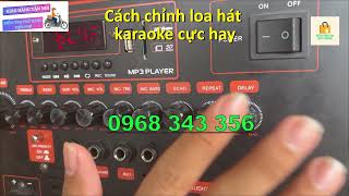 Cách Chỉnh Loa Kéo Hát Karaoke Cực Hay 🎤🎤🎤 Dễ Hiểu Dễ Thao Tác 🎤🎤🎤 Loa Kéo