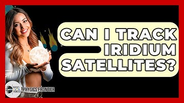 Can I Track Iridium Satellites? - Physics Frontier