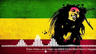 Araw-Araw Love Mash-Up 2020 (Dj BomBom Remix) Reggae