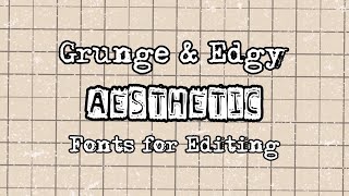 aesthetic grunge & edgy fonts for editing | 2021