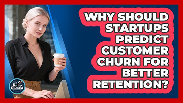 Why Should Startups Predict Customer Churn For Better Retention? - The Startup Growth Hub