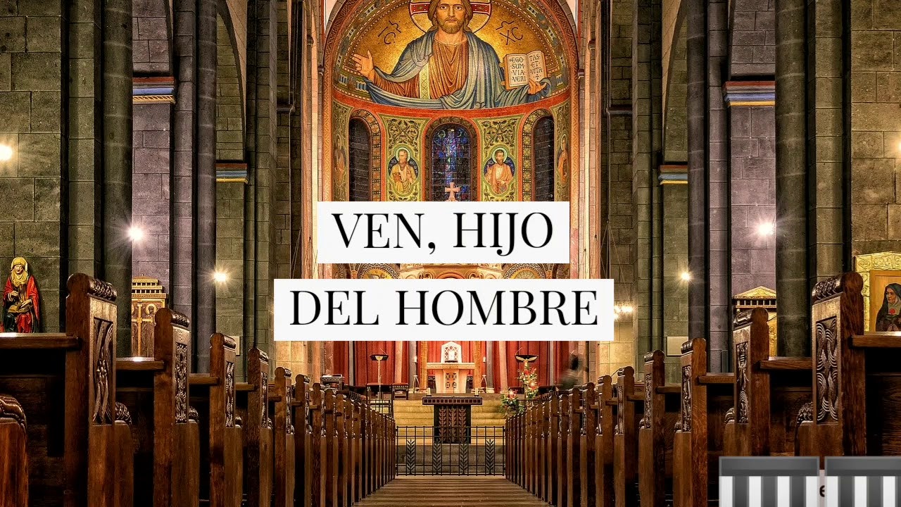 Ven, hijo del hombre - Camino Neocatecumenal
