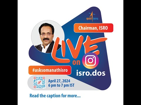 Video of Chairman, ISRO LIVE on Instagram April 27, 2024