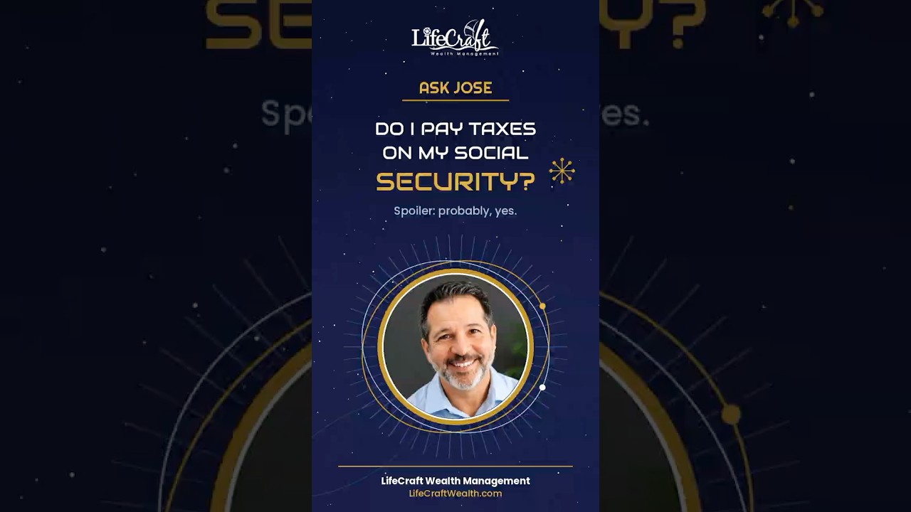Ask Jose: Do I Pay Taxes on My Social Security?