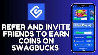  How to Refer and Invite Friends to Earn Coins on  Swagbucks App 2026?