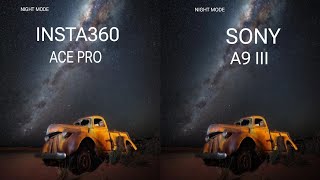 Insta360 Ace vs Sony A9 iii Night Mode Camera test Comparison