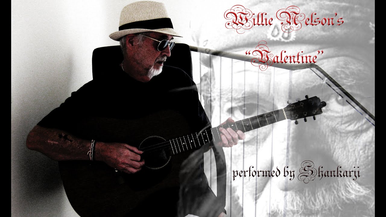 willie nelson valentine cover by shankarji YouTube