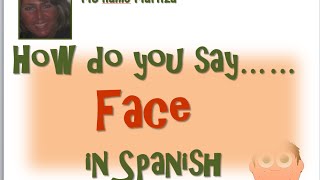 How Do You Say ‘Face’ In Spanish