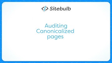 Auditing Canonicalized Pages with Sitebulb