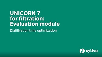 UNICORN™ 7 Evaluation Module Tutorial: Diafiltration Time Optimization