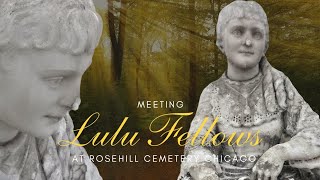 Meeting Lulu Fellows at Rosehill Cemetery Chicago #livestream #youtubelive #cemetery #art #history