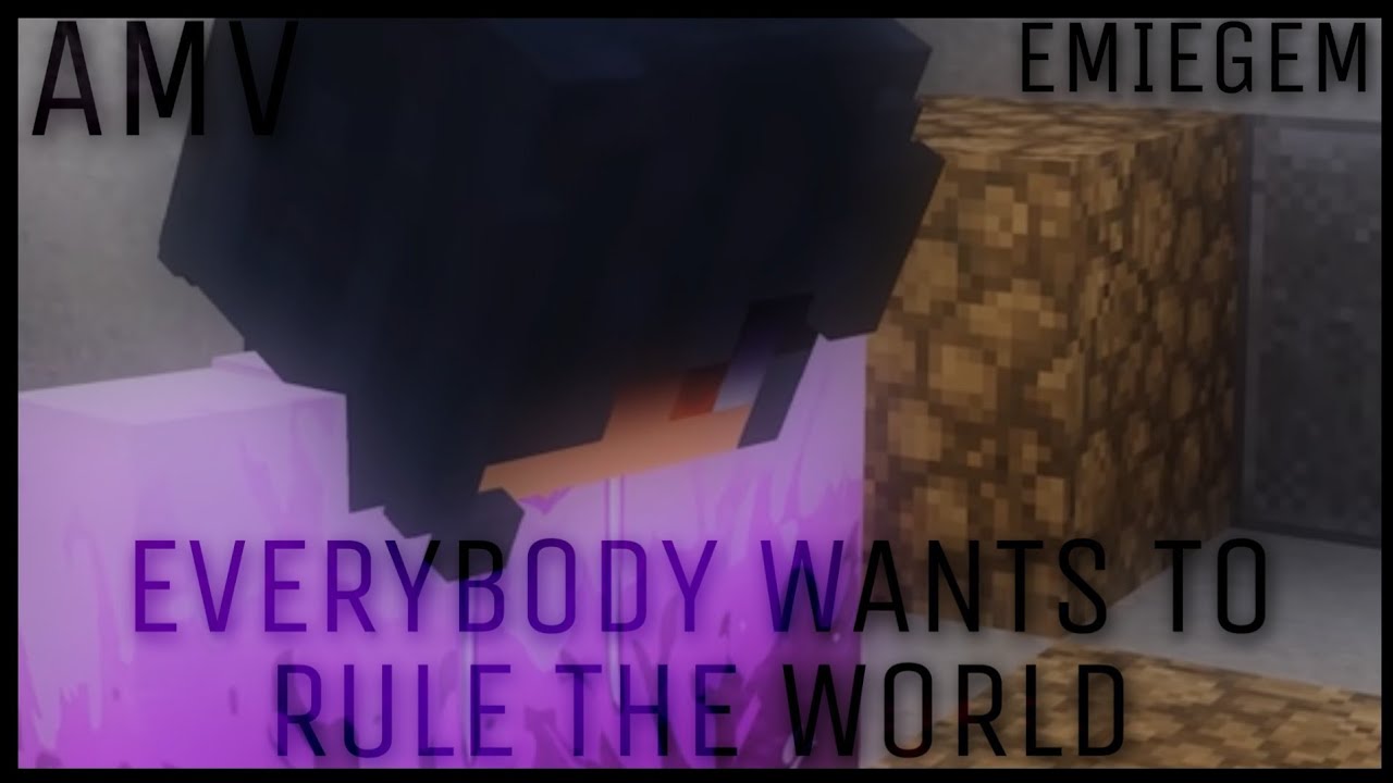 EVERYBODY WANTS TO RULE THE WORLD -  AMV