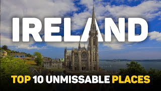 Explore Ireland The Ultimate List Of 10 Unmissable Places