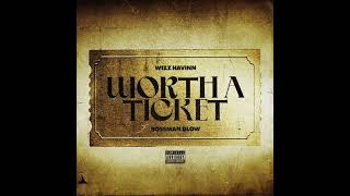 Wizz Havinn & BossMan Dlow - Worth a Ticket (AUDIO)