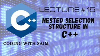 Nested IF Selection Structure In C++ | C++ Language Tutorial For Beginner's # 15 Net Worth