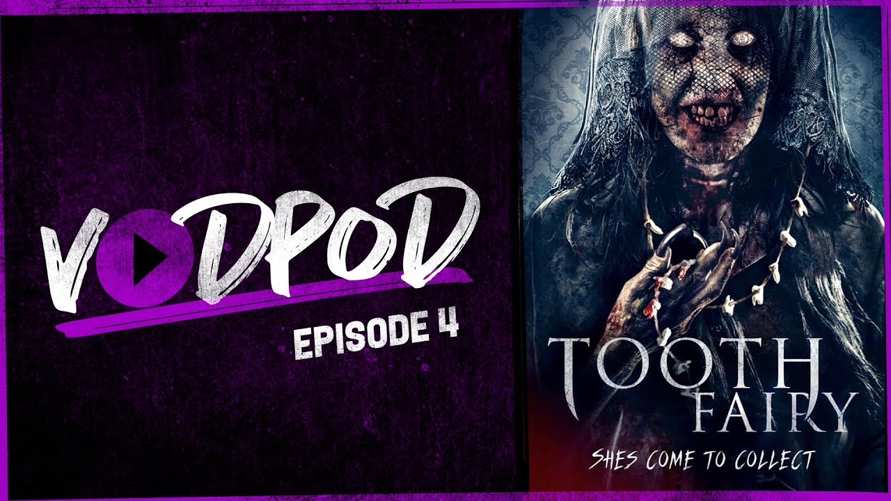 VodPod Episode 4 - "Tooth Fairy" (2019) Review and Discussion