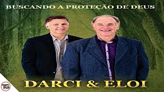 💿Darci & Eloi | CD 'Buscando a Proteção de Deus'