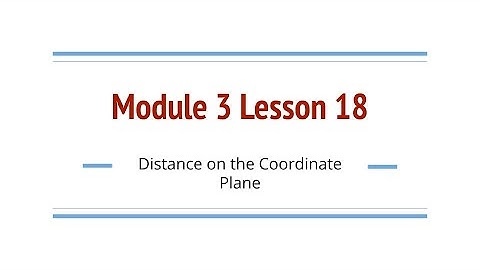 Grade 6, Module 3 Lesson 18