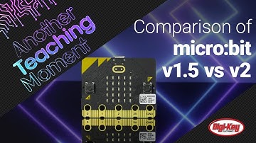 Comparison of the micro:bit v1.5 vs v2 - Another Teaching Moment | Digi-Key Electronics