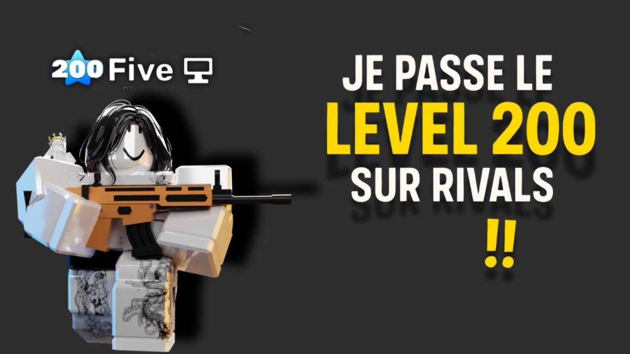Je passe le LEVEL 200 sur Rivals !! - YouTube