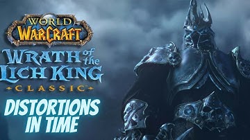 Wrath of the Lich King Classic: Distortions in Time