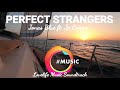 Perfect strangers by jonas blue ft jp cooper  lovelife music soundtrack