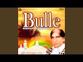 Bulle Nachne Da Daso Ki Sabab Ho Gaya 