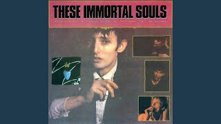 Watch These Immortal Souls These Immortal Souls video