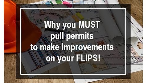 Permits and Flips: Why not pulling permits can land you in hot water!!