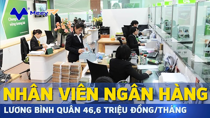 Nhân viên dự bị ngân hàng vietinbank lương bao nhiêu năm 2024