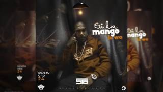 Sujeto Oro 24 - Si la mango le wa (Audio Oficial)