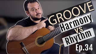 How Do You Approach a Groove? Rhythm vs Harmony | Ep.34