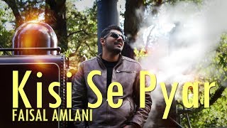 Kisi Se Pyar (Dil Kya Kare) By Faisal Amlani | Kaabil 2017