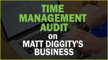 Time Management Audit on Matt Diggity