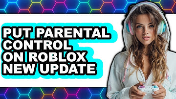 How to Put Parental Control on Roblox New Update - Step by Step
