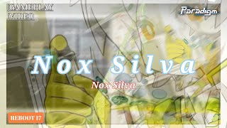 [Paradigm: Reboot] Nox Silva | REBOOT 17 | FIRST TRY