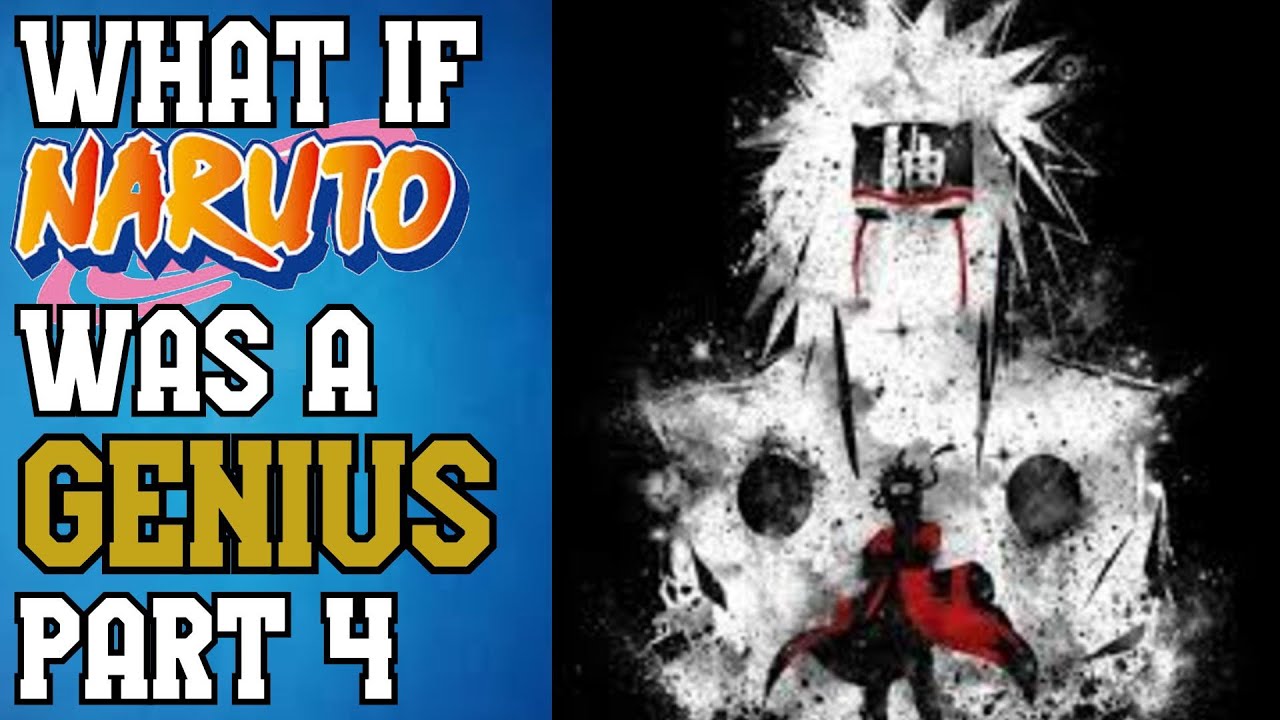 What if Naruto was Genius part 4