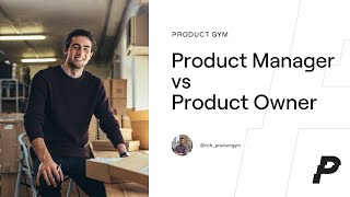 Product Manager VS Product Owner: What