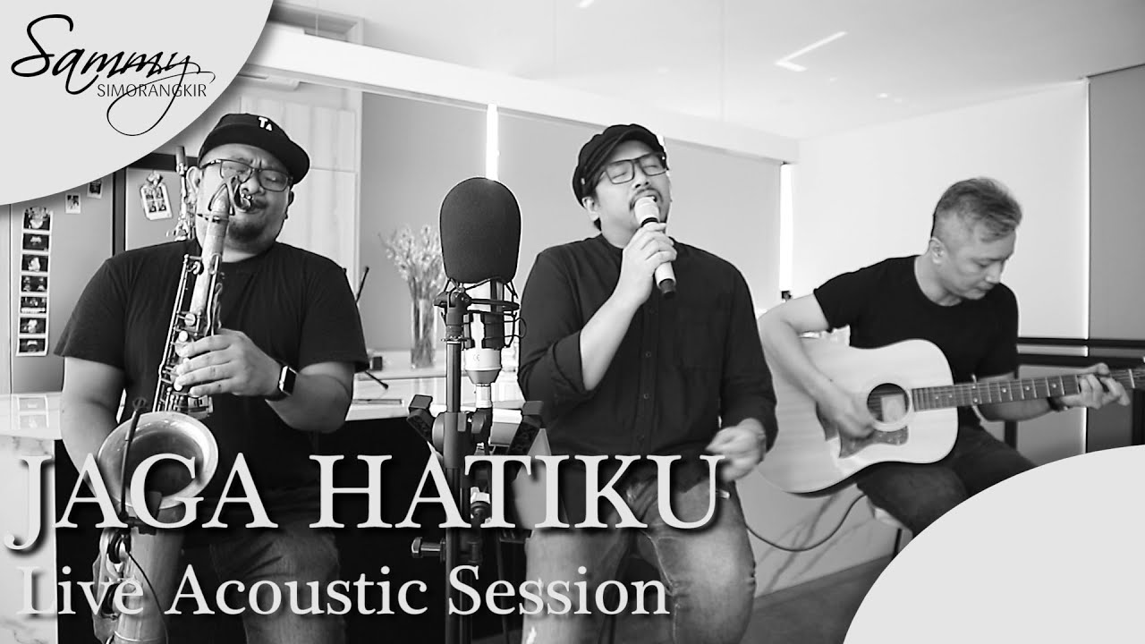Sammy Simorangkir - Jaga Hatiku (Live Acoustic Version)