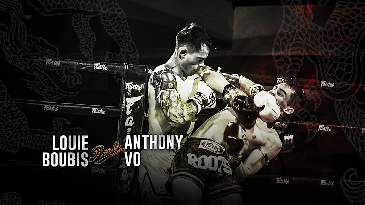 Roots Muaythai 19: Louie Boubis vs Anthony Vo